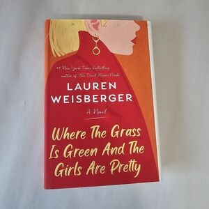 Where The Grass Is Green And Girls Are Pretty - Hardcover Book Lauren Weisberger